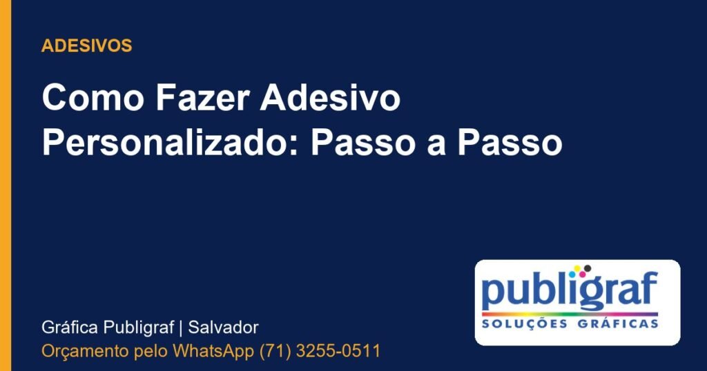 Como Fazer Adesivo Personalizado: Passo a Passo - Publigraf, gráfica em Salvador