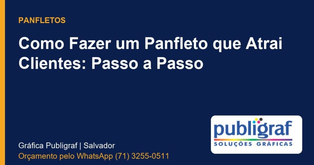 Como Fazer um Panfleto que Atrai Clientes: Passo a Passo - Publigraf, gráfica em Salvador