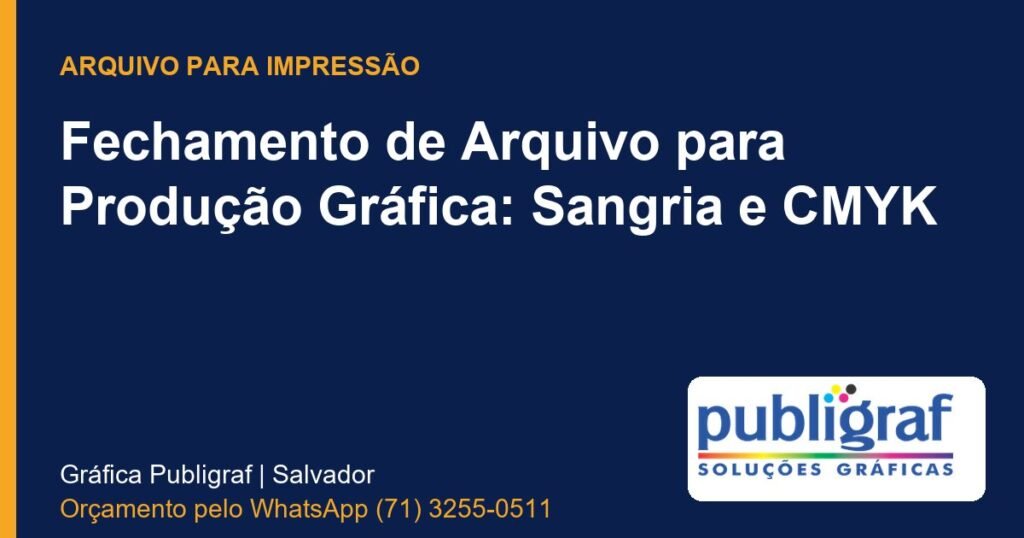 Fechamento de Arquivo para Produção Gráfica: Sangria e CMYK - Publigraf, gráfica em Salvador