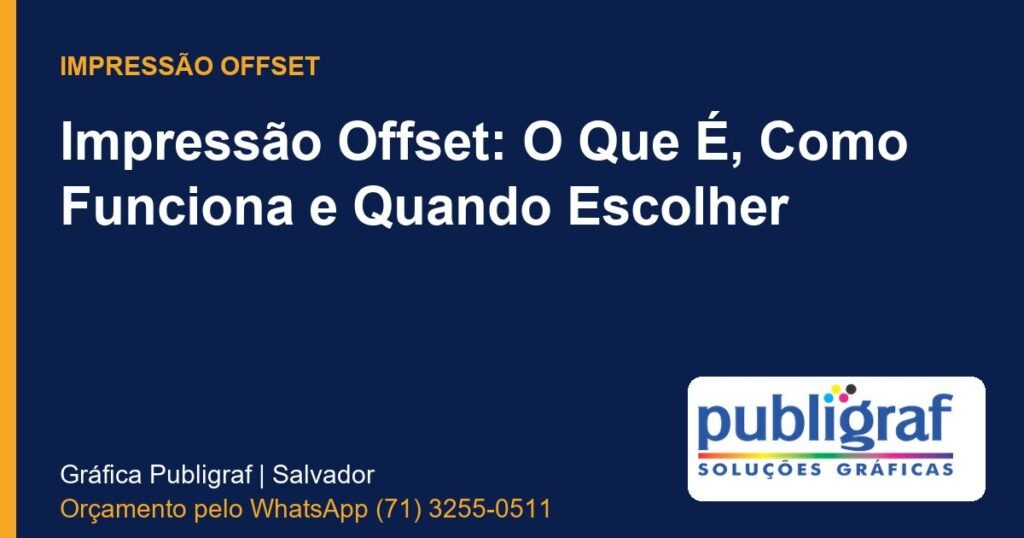 Impressão Offset: O Que É, Como Funciona e Quando Escolher - Publigraf, gráfica em Salvador