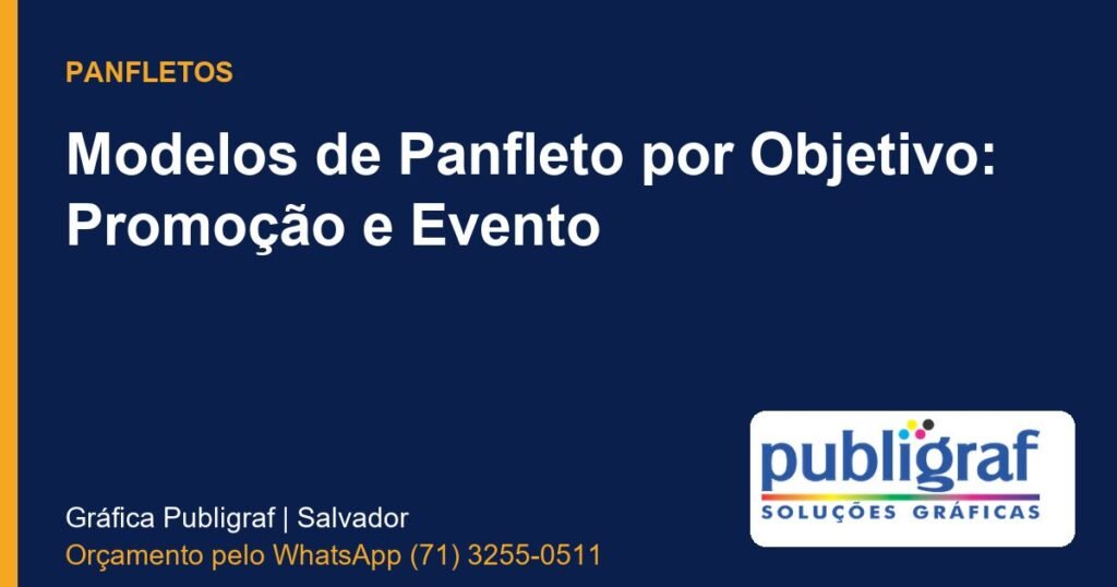 Modelos de Panfleto por Objetivo: Promoção e Evento - Publigraf, gráfica em Salvador
