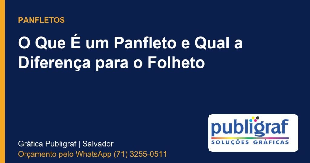 O Que É um Panfleto e Qual a Diferença para o Folheto - Publigraf, gráfica em Salvador