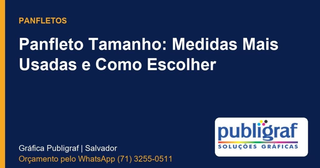 Panfleto Tamanho: Medidas Mais Usadas e Como Escolher - Publigraf, gráfica em Salvador